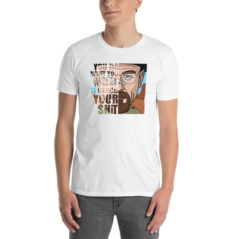 HANDLE YOUR SHIT - T-Shirt